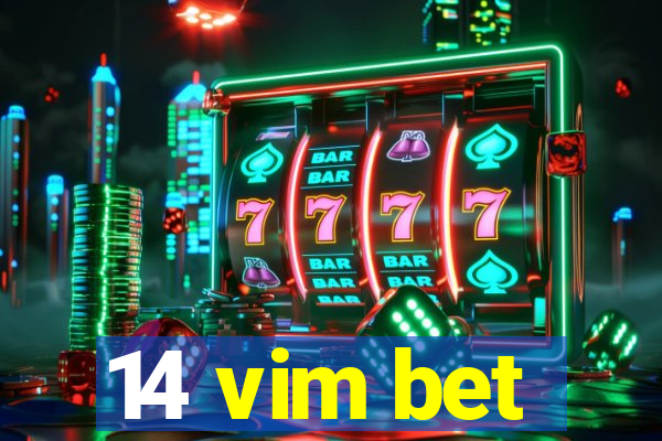 14 vim bet